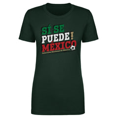 Mexico National Team 500 Level Women's Si Se Puede T-Shirt for sale - Forest Green