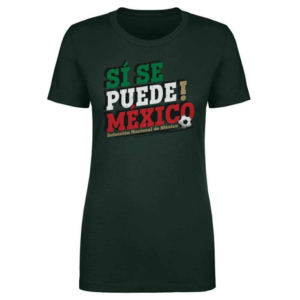 Mexico National Team 500 Level Women's Si Se Puede  T-Shirt for sale - Forest Green 