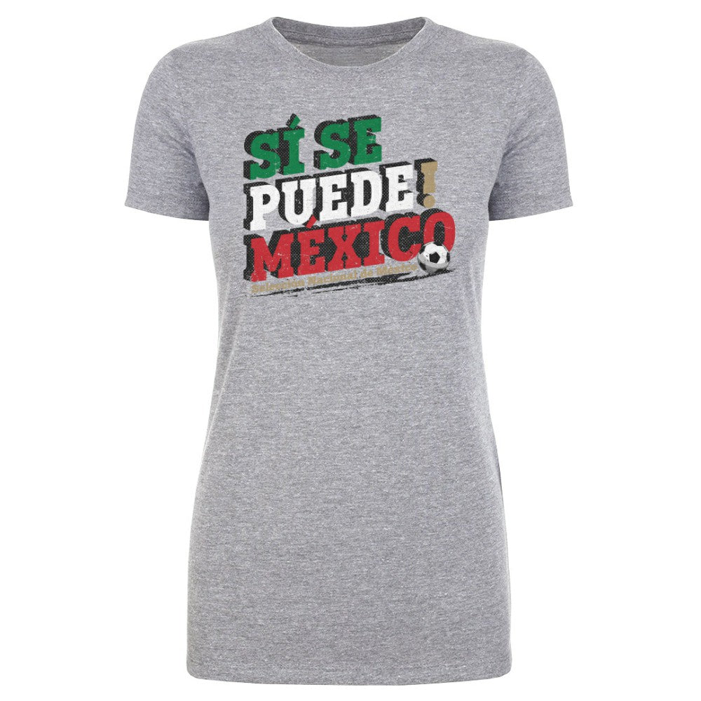 Mexico National Team 500 Level Women's Si Se Puede  T-Shirt for sale - Heather Gray 